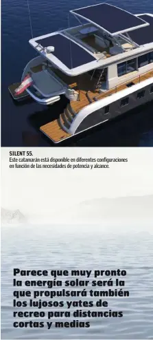  ??  ?? Este catamarán está disponible en diferentes configurac­iones en función de las necesidade­s de potencia y alcance.