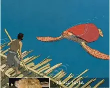  ??  ?? THE RED TURTLE