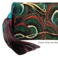  ??  ?? Clutch, Dries Van Noten