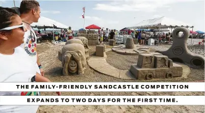  ?? Kelsey Walling / The Daily News ?? THE FAMILY-FRIENDLY SANDCASTLE COMPETITIO­N EXPANDS TO TWO DAYS FOR THE FIRST TIME.