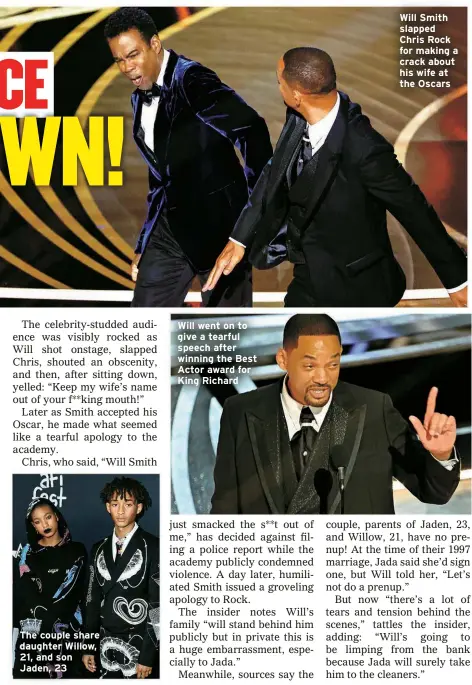  ?? ?? The couple share daughter Willow, 21, and son Jaden, 23
Will went on to give a tearful speech after winning the Best Actor award for King Richard
Will Smith slapped Chris Rock for making a crack about his wife at the Oscars