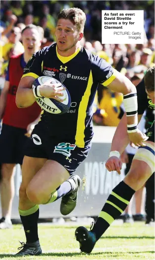  ?? PICTURE: Getty Images ?? As fast as ever: David Strettle scores a try for Clermont