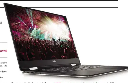  ??  ?? ABOVE Despite being slim and looking great, the Dell XPS 15 2-in-1 feels durable