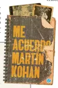  ??  ?? LIBRO. “Me acuerdo” (Godot) es el último texto de Kohan, que espera publicar pronto su última novela, “Confesión”.