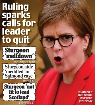  ??  ?? Toughing it out: Nicola Sturgeon yesterday