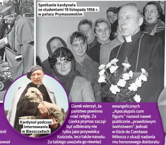  ??  ?? Spotkanie kardynała ze studentami 19 listopada 1956 r. w pałacu Prymasowsk­im
Kardynał podczas internowan­ia w Bieszczada­ch