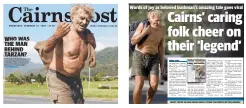  ??  ?? CELEBRATED: Cairns Post reports on the fascinatio­n with ‘Tarzan’.