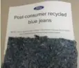  ??  ?? Ford products boast insulation and carpet backing containing recycled blue jeans, bio-foam seat cushions made from soybeans, and reclaimed plastics.