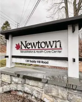  ?? Stephen Busemeyer/CT Mirror ?? The Newtown Rehabilita­tion & Health Care Center in Newtown reported about 76 percent occupancy on Feb. 12, data show.