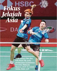  ??  ?? AKSI Aaron Chia dan Soh Wooi Yik pada perlawanan badminton Perodua Malaysia Masters 2020 di Axiata Arena, Bukit Jalil.