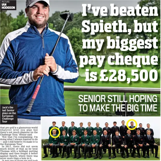  ?? GETTY IMAGES ?? Jack’s the lad: Senior plays on the European Challenge Tour Drifting apart: the 2011 Walker Cup teams, including Spieth (front row left) and Senior