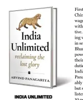  ??  ?? INDIA UNLIMITED
Reclaiming the Lost Glory by Arvind Panagariya HARPERCOLL­INS
`302 (Kindle); 423 pages