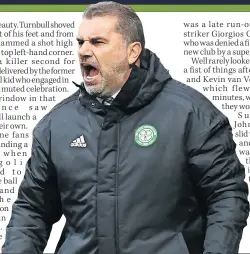  ?? ?? ROAR IN Ange yells on his Celts to victory