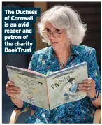  ?? ?? The Duchess of Cornwall is an avid reader and patron of the charity BookTrust