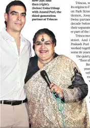  ??  ?? ( Above): Trincas now ( left) and then ( right);
( below) Usha Uthup with Anand Puri, the third-generation partner at Trincas