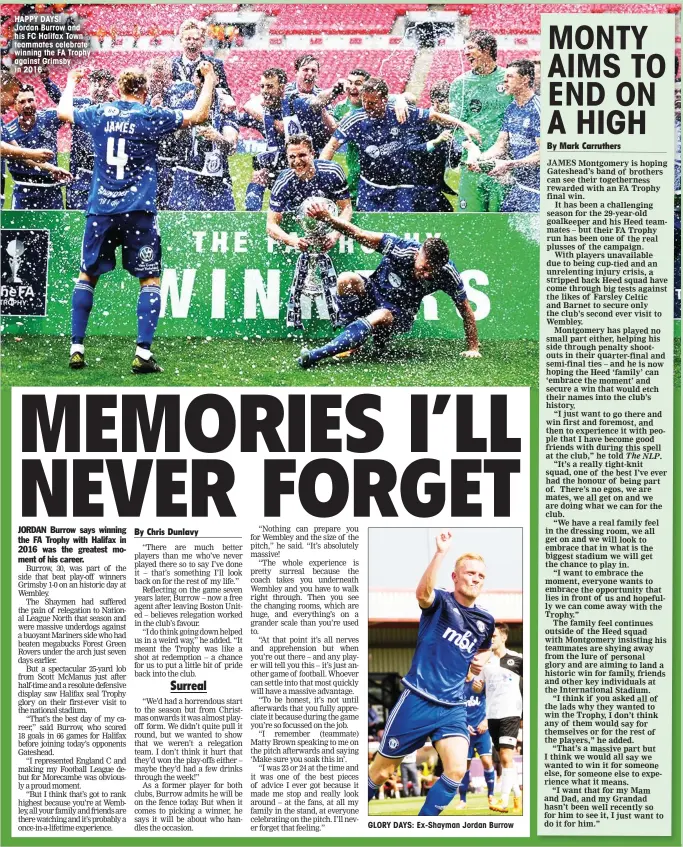  ?? ?? HAPPY DAYS! Jordan Burrow and his FC Halifax Town teammates celebrate winning the FA Trophy against Grimsby in 2016
GLORY DAYS: Ex-Shayman Jordan Burrow