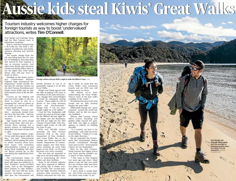  ?? 123RF BRADEN FASTIER/STUFF ?? Foreign visitors will pay $140 a night to walk the Milford Track. Paul Margis and Kayleigh Wang agree with the principle of charging tourists more, but expect it to be unpopular.