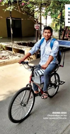  ??  ?? RIDING HIGH Chumbalkar on his solar-powered bicycle