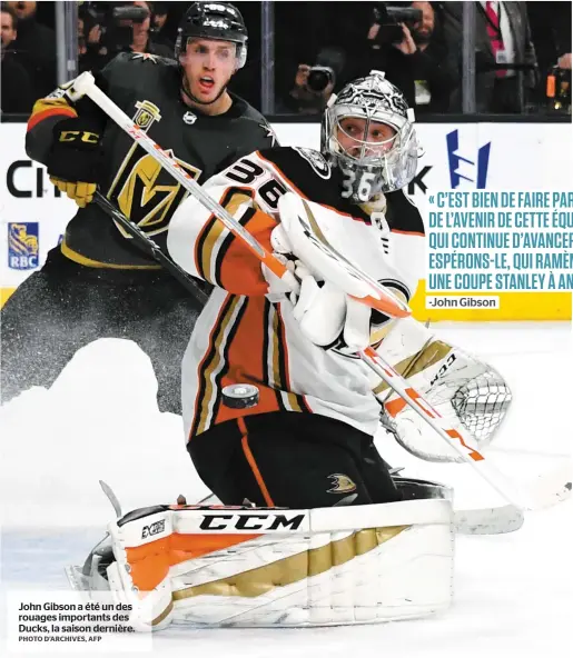  ?? PHOTO D’ARCHIVES, AFP ?? John Gibson a été un des rouages importants des Ducks, la saison dernière.