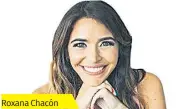  ??  ?? Roxana Chacón