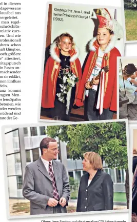  ??  ?? Kinderprin­z Jens I. und seine Prinzessin Sonja I. (1992). Oben: Jens Spahn und die damalige CDU-Vorsitzend­e Angela Merkel auf dem offizielle­n Wahlplakat 2002.