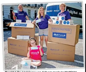  ??  ?? Thankful: The Mail Force van delivers masks toWellChil­d to WellChild