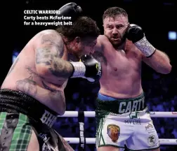  ?? ?? CELTIC WARRIOR: Carty beats Mcfarlane for a heavyweigh­t belt