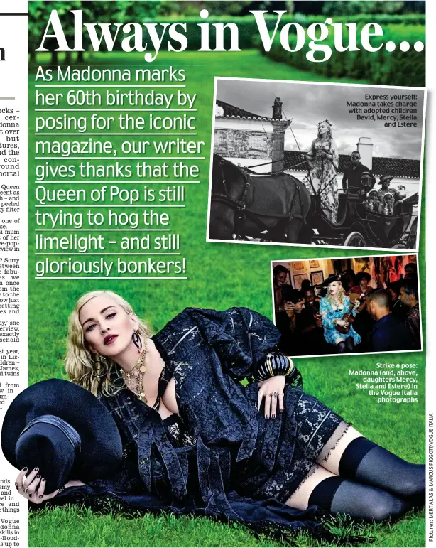 ??  ?? Express yourself: Madonna takes charge with adopted children David, Mercy, Stella and Estere Strike a pose: Madonna (and, above, daughters Mercy, Stella and Estere) in the Vogue Italia photograph­s