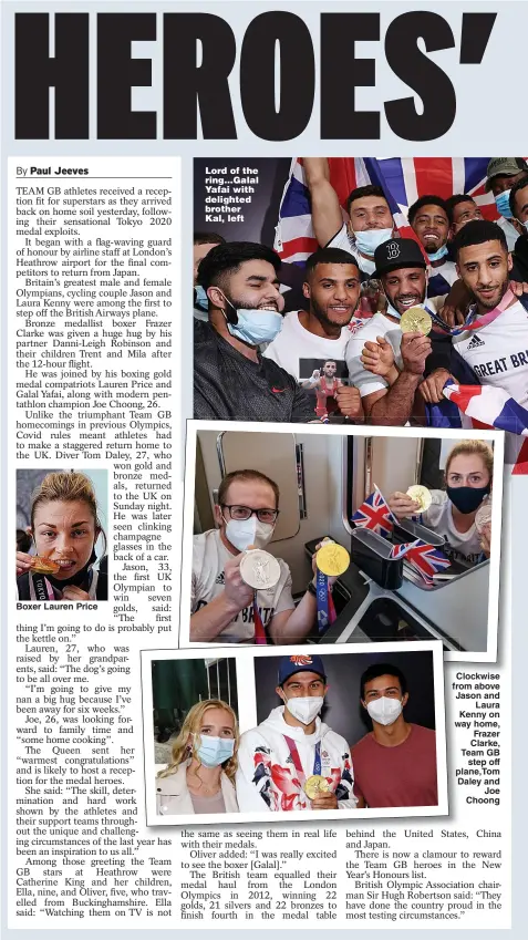  ??  ?? Boxer Lauren Price
Lord of the ring...Galal Yafai with delighted brother Kal, left Clockwise from above Jason and Laura Kenny on way home, Frazer Clarke, Team GB step off plane,Tom Daley and Joe Choong