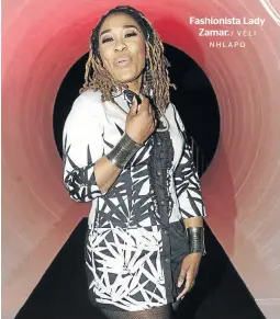  ?? / VELI NHLAPO ?? Fashionist­a Lady Zamar.