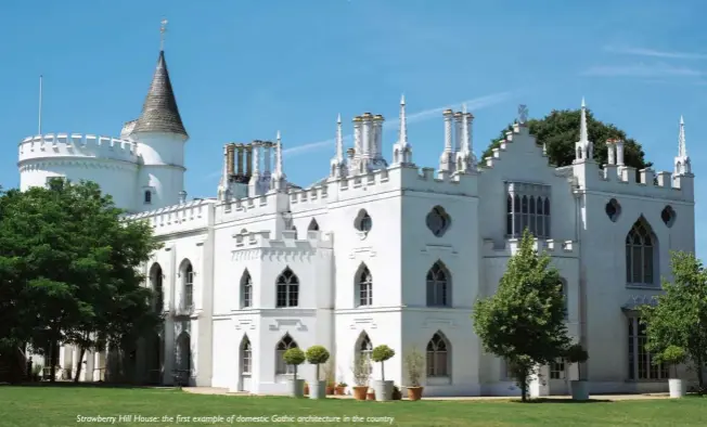  ??  ?? Strawberry Hill House: the first example of domestic Gothic architectu­re in the country