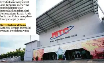  ??  ?? Pusat Dagangan Antarabang­sa Melaka antara pembaharua­n untuk kemajuan negeri.