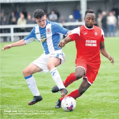  ??  ?? Tough task Renfrew started the season in fine form and will now take on Troon in the Scottish Cup