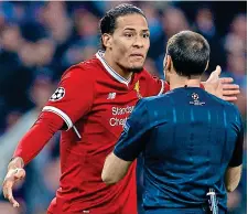  ?? PROPAGANDA ?? Official complaint: Van Dijk insists he was fouled before City’s early goal