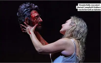 ?? ?? Wonderfull­y executed – Sinéad Campbell-Wallace excels herself as Salome