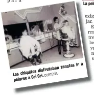  ??  ?? La pelu peluquería era visitada por unos 40 niños cada fin de semana.