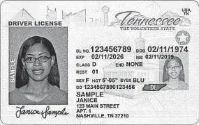  ?? SUBMITTED - TENNESSEE DEPARTMENT OF DRIVER SERVICES ?? Starting July 1, new standards will come into effect for issuing Real Id-compliant driver's licenses in Tennessee. The gold star on the right side shows it's a new one; future noncomplia­nt licenses will instead say"not for federal identifica­tion."