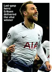  ??  ?? Last-gasp hero: Eriksen delivered the vital winner