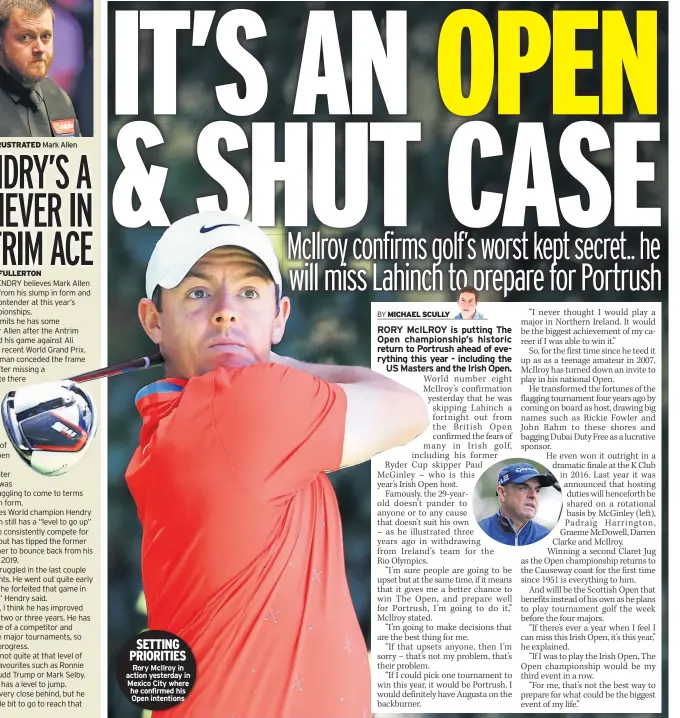  ??  ?? FEELING FRUSTRATED Mark Allen SETTING PRIORITIES Rory Mcilroy in action yesterday in Mexico City where he confirmed his Open intentions