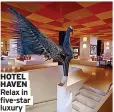  ?? ?? HOTEL HAVEN Relax in five-star luxury