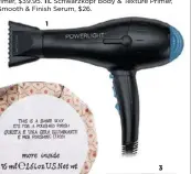  ??  ?? 1. Bio Ionic Powerlight pro dryer, $275. 2. Davines This Is A Shine Wax, $44. 3. Joico Heat Set, $27. 4. Fudge Profession­al Tri-Blo Spray primer, $25.50. 5. Sebastian Gel Forte, $39.95. 6. Bumble and Bumble City Swept Finish, $49, from Mecca. 7. Wella...