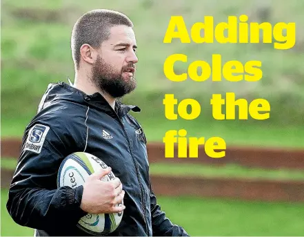  ?? PHOTOSPORT ?? The Hurricanes would do well to channel their inner Dane Coles when they take on the Chiefs tonight.