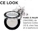  ??  ?? FARD À PAUPIÈRES(1943398), de Sephora Collection(10 $, chez Sephora et à sephora.com).