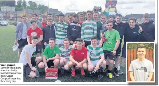  ??  ?? Well played Some of the players from the charity football tournament. Inset, Conor Campbell organised the charity day