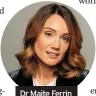  ??  ?? Dr Maite Ferrin