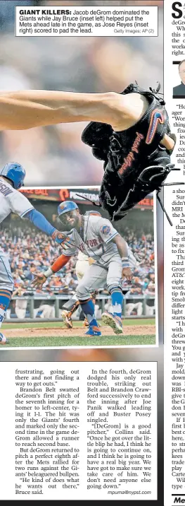  ?? Getty Images; AP (2) ?? GIANT KILLERS: Jacob deGrom dominated the Giants while Jay Bruce (inset left) helped put the Mets ahead late in the game, as Jose Reyes (inset right) scored to pad the lead.