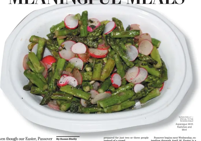  ?? SUSAN SHELLY — SPECIAL TO THE READING EAGLE ?? Asparagus With Radishes and
Mint