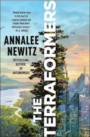  ?? ?? “The Terraforme­rs” by Annalee Newitz; Tor. 352 pp. $27.99