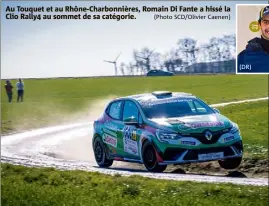  ?? (Photo Scd/olivier Caenen) (DR) ?? Au Touquet et au Rhône-charbonniè­res, Romain Di Fante a hissé la Clio Rally4 au sommet de sa catégorie.