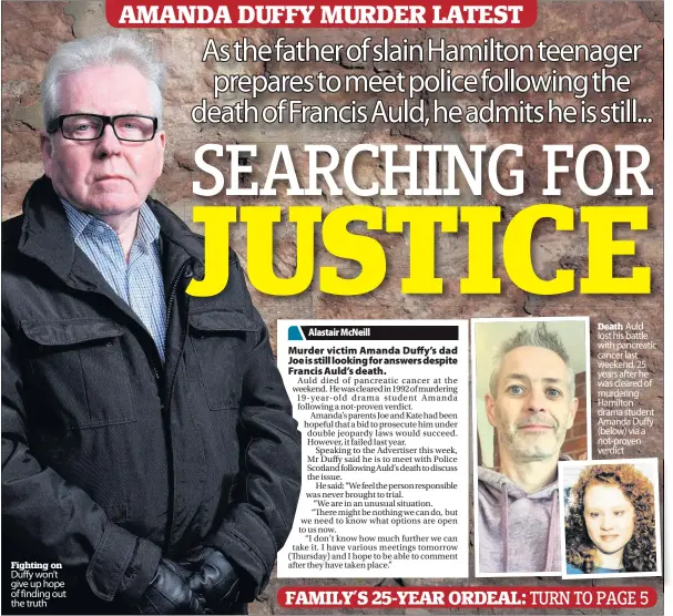  ??  ?? Fighting on Duffy won’t give up hope of finding out the truth Death Auld lost his battle with pancreatic cancer last weekend, 25 years after he was cleared of murdering Hamilton drama student Amanda Duffy (below) via a not-proven verdict